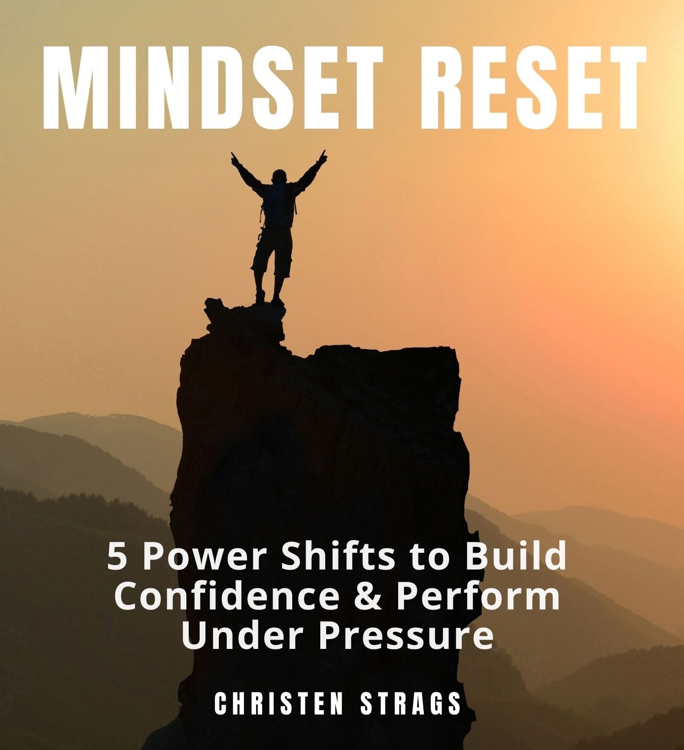 Mindset Reset: 5 Power Shifts to Build Confidence & Perform Under Pressure